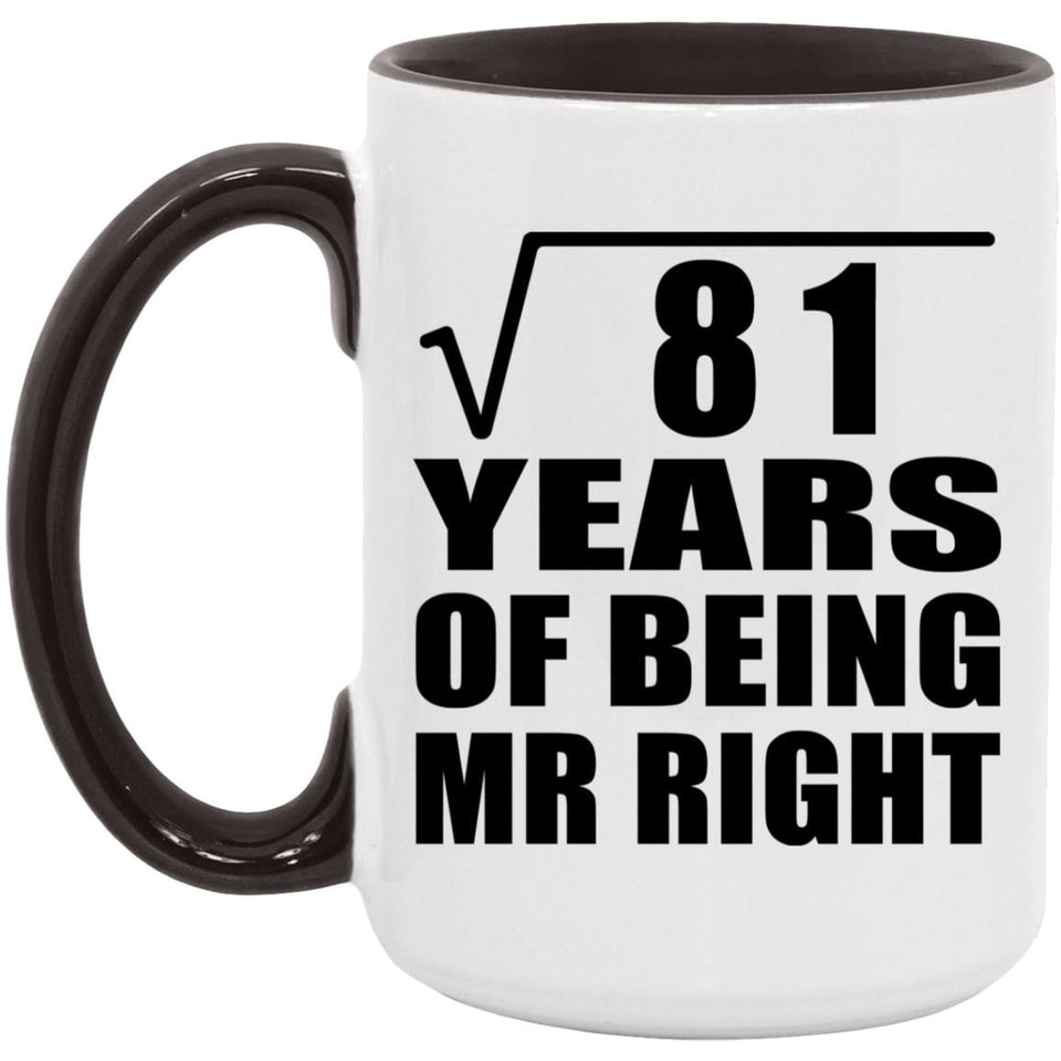 9th Anniversary Square Root of 81 Years of Being Mr Right - 15oz Accent Mug Black