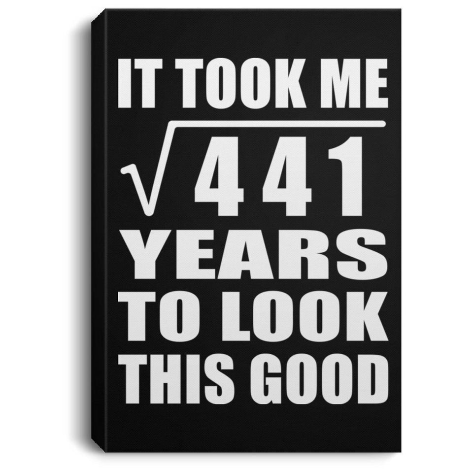 21st Birthday Took Square Root of 441 Years To Look Good - Canvas Portrait