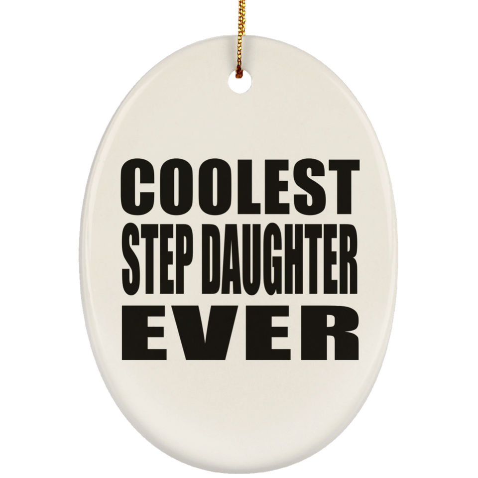 Coolest Step Daughter Ever - Oval Ornament