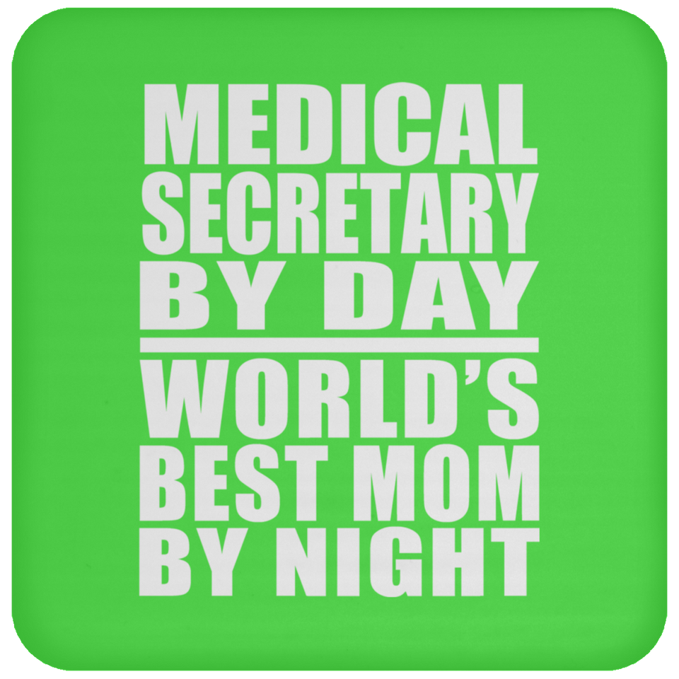 Medical Secretary By Day World's Best Mom By Night - Drink Coaster