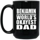 Benjamin World's Okayest Dad - 15 Oz Coffee Mug Black