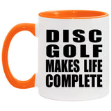 Disc Golf Makes Life Complete - 11oz Accent Mug Orange
