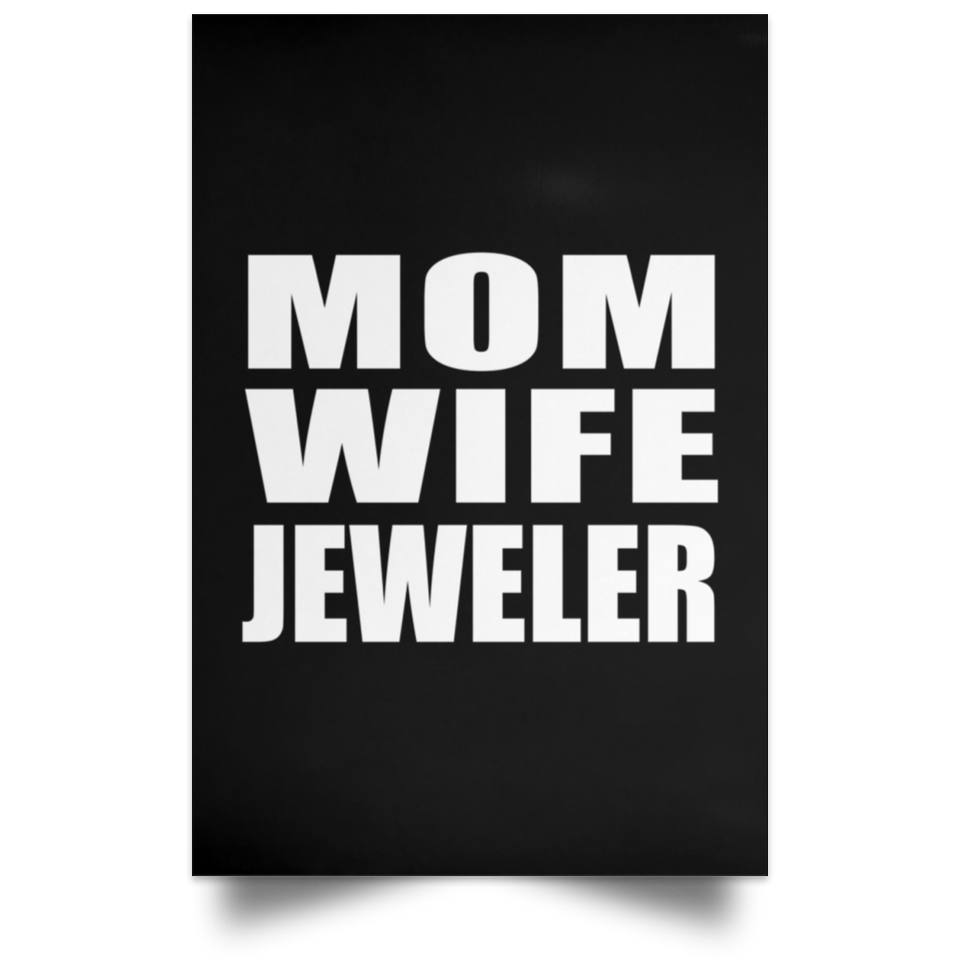 Mom Wife Jeweler - Poster Portrait