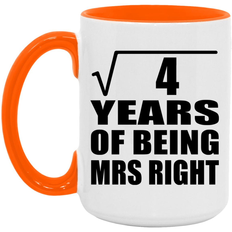 2nd Anniversary Square Root of 4 Years of Being Mrs Right - 15oz Accent Mug Orange