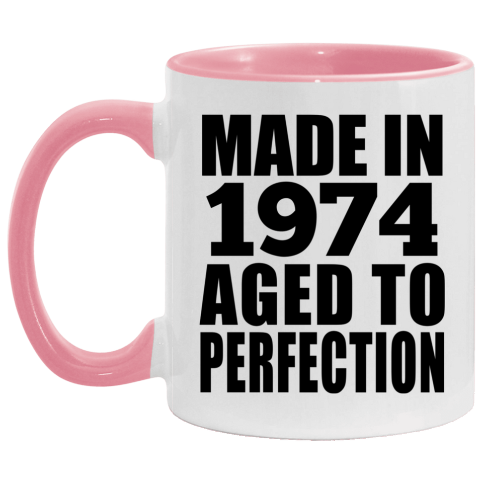 50th Birthday Made In 1974 Aged to Perfection - 11oz Accent Mug Pink