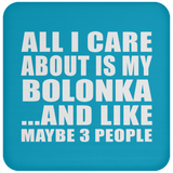 All I Care About Is My Bolonka - Drink Coaster