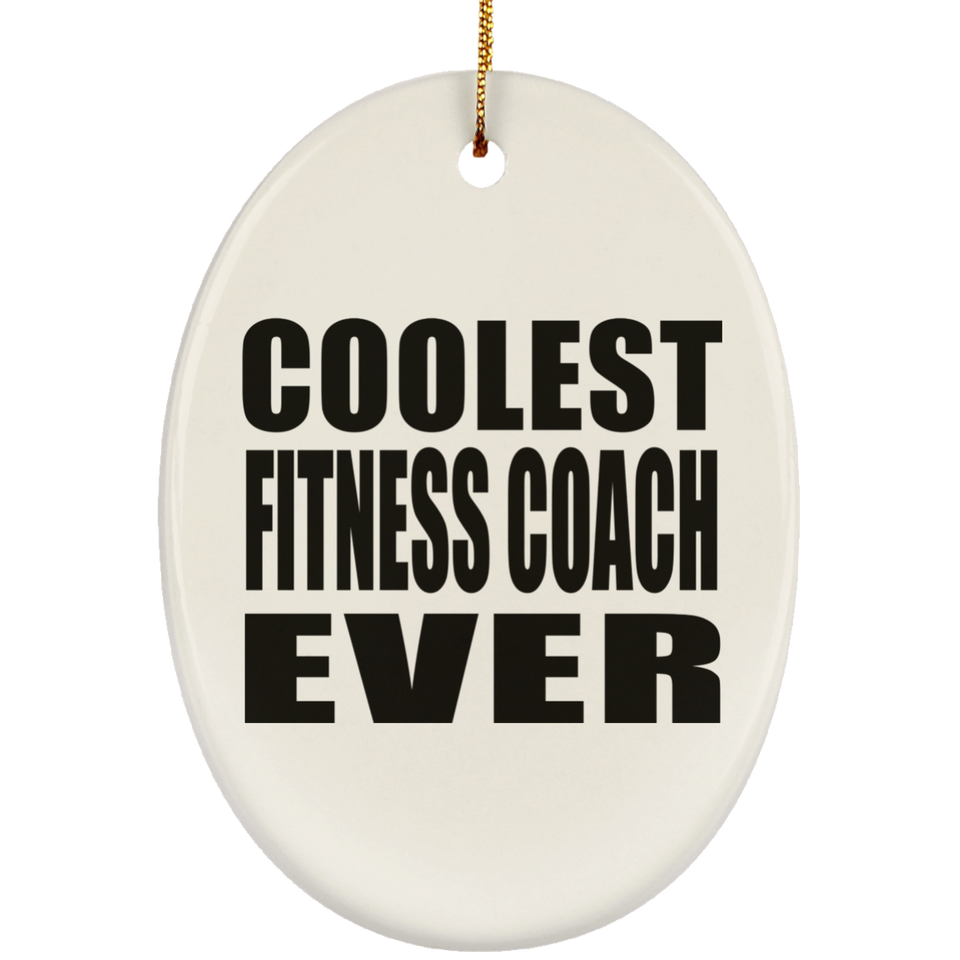 Coolest Fitness Coach Ever - Oval Ornament