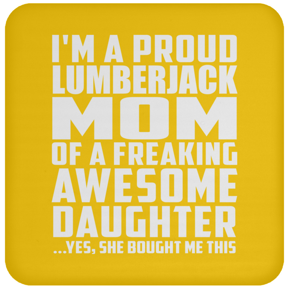 Proud Lumberjack Mom Of Awesome Daughter - Drink Coaster