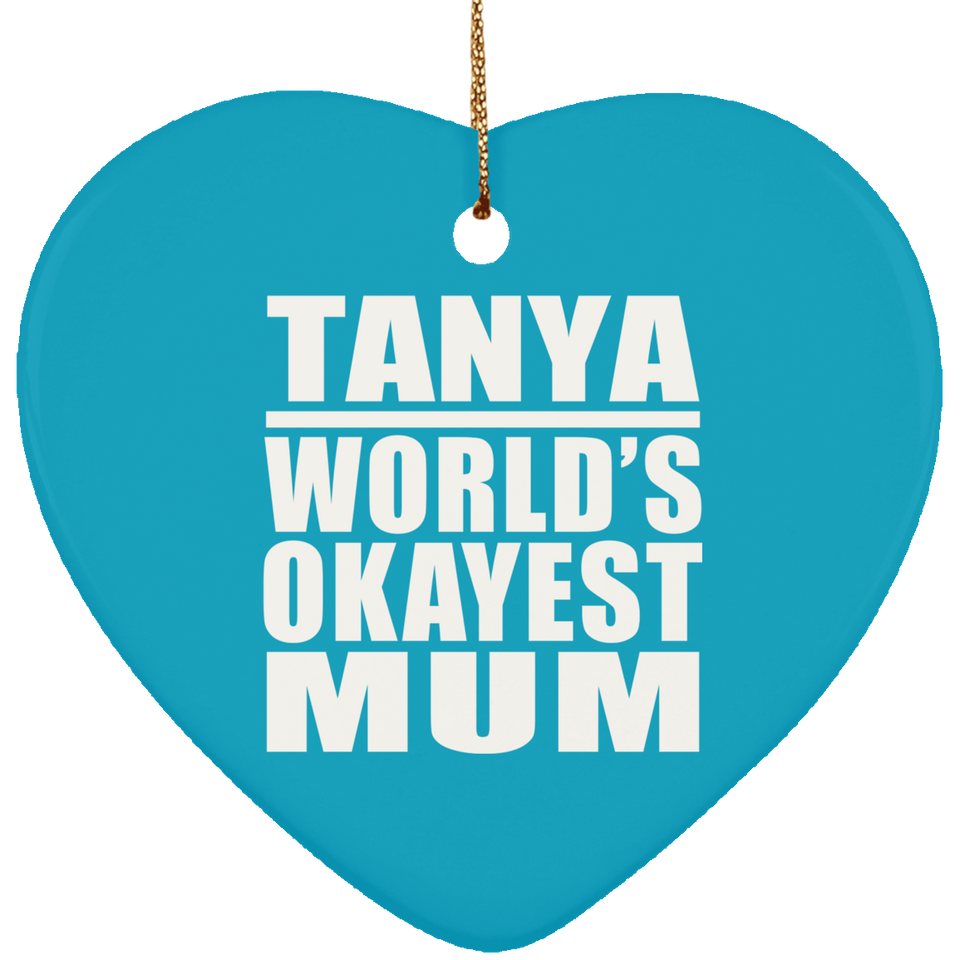 Tanya World's Okayest Mum - Heart Ornament
