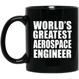 World's Greatest Aerospace Engineer - 11 Oz Coffee Mug Black