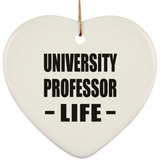 University Professor Life - Heart Ornament