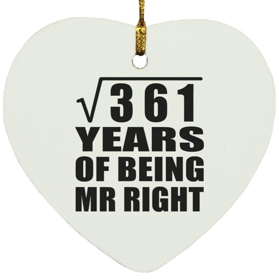 19th Anniversary Square Root of 361 Years of Being Mr Right - Heart Ornament