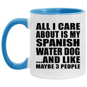 All I Care About Is My Spanish Water Dog - 11oz Accent Mug Blue