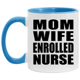 Mom Wife Enrolled Nurse - 11oz Accent Mug Blue