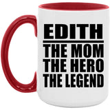 Edith The Mom The Hero The Legend - 15oz Accent Mug Red