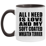 All I Need Is Love And My Soft Coated Wheaten Terrier - 11oz Accent Mug Black