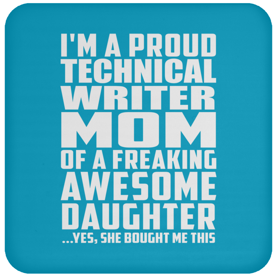 Proud Technical Writer Mom Of Awesome Daughter - Drink Coaster