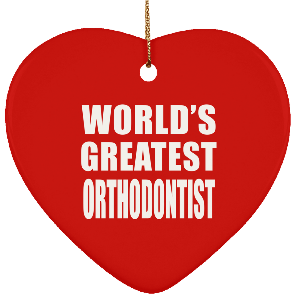 World's Greatest Orthodontist - Heart Ornament