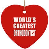 World's Greatest Orthodontist - Heart Ornament