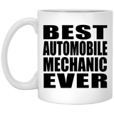 Best Automobile Mechanic Ever - 11 Oz Coffee Mug