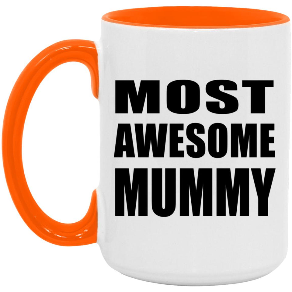 Most Awesome Mummy - 15oz Accent Mug Orange