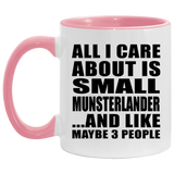 All I Care About Is Small Munsterlander - 11oz Accent Mug Pink