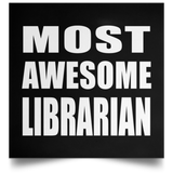 Most Awesome Librarian - Poster Square