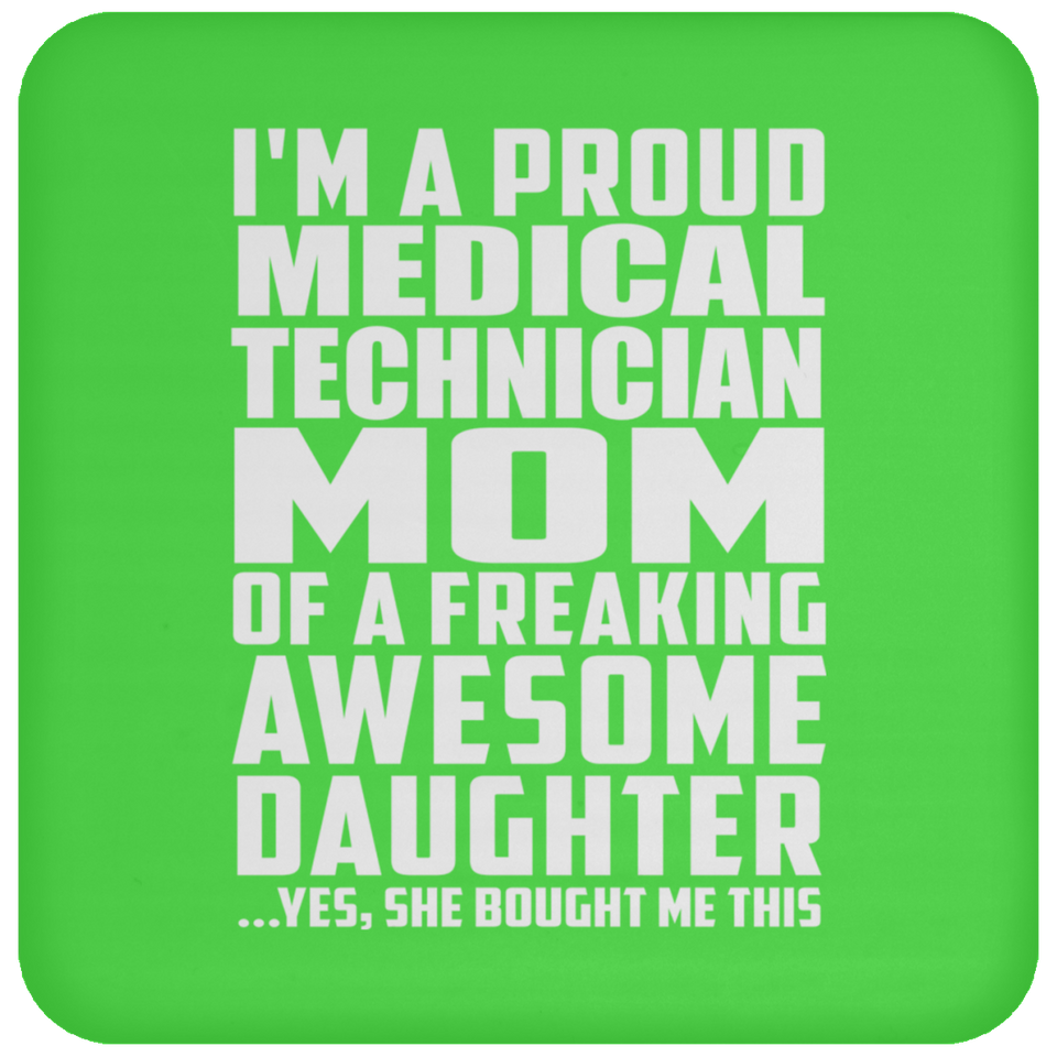 Proud Medical Technician Mom Of Awesome Daughter - Drink Coaster