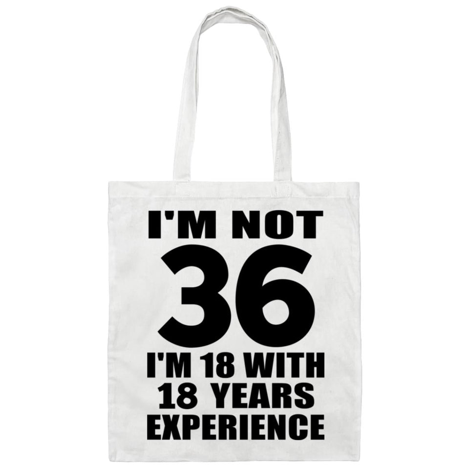 36th Birthday I'm Not 36 I'm 18 With 18 Years Experience - Tote Bag White