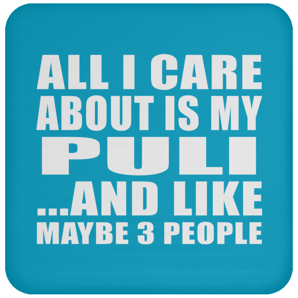 All I Care About Is My Puli - Drink Coaster