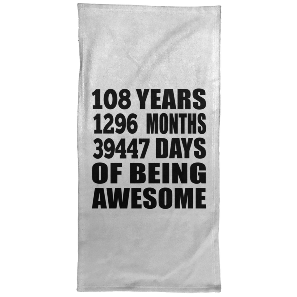 108th Birthday 108 Years 1296 Months 39447 Days Of Awesome - Hand Towel