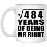 22nd Anniversary Square Root of 484 Years of Being Mr Right - 11oz Coffee Mug