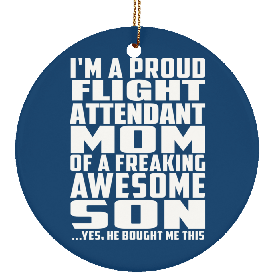 Proud Flight Attendant Mom Of Awesome Son - Circle Ornament