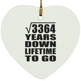 58th Anniversary Square Root of 3364 Years Lifetime To Go - Heart Ornament