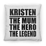 Kristen The Mum The Hero The Legend - Throw Pillow