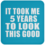 5th Birthday Took Me 5 Years To Look This Good - Drink Coaster