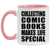 Collecting Comic Books Makes Life Special - 11oz Accent Mug Pink