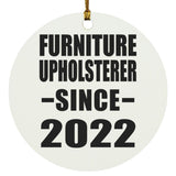 Furniture Upholsterer Since 2022 - Circle Ornament
