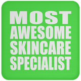 Most Awesome Skincare Specialist - Drink Coaster