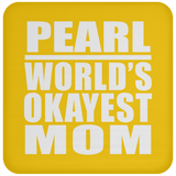 Pearl World's Okayest Mom - Drink Coaster
