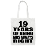 19th Anniversary 19 Years of Being Mrs Always Right - Tote Bag White