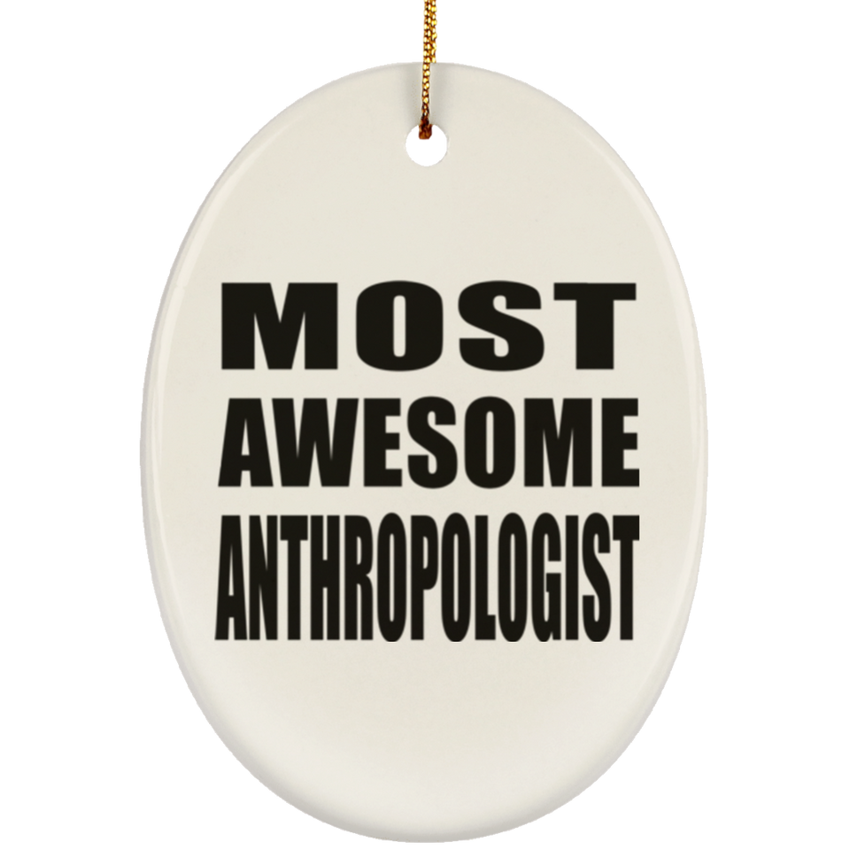 Most Awesome Anthropologist - Oval Ornament