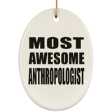 Most Awesome Anthropologist - Oval Ornament