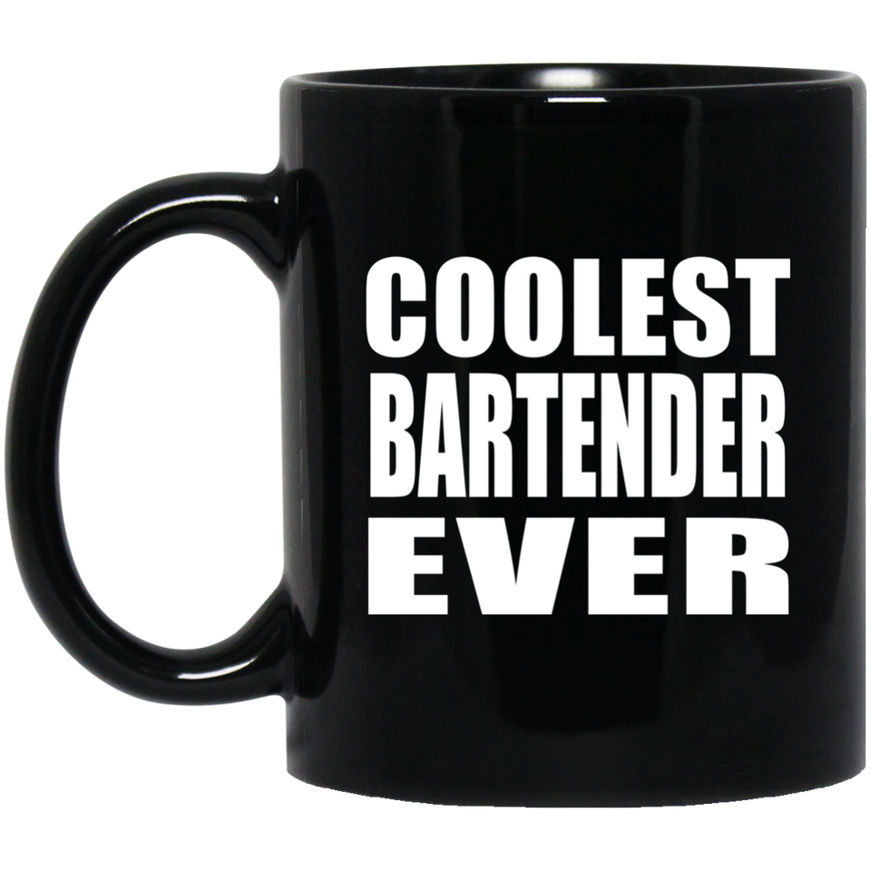Coolest Bartender Ever - 11 Oz Coffee Mug Black