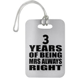 3rd Anniversary 3 Years of Being Mrs Always Right - Luggage Bag Tag