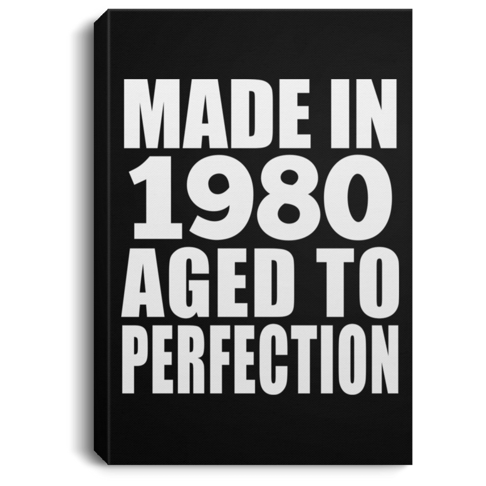 44th Birthday Made In 1980 Aged to Perfection - Canvas Portrait