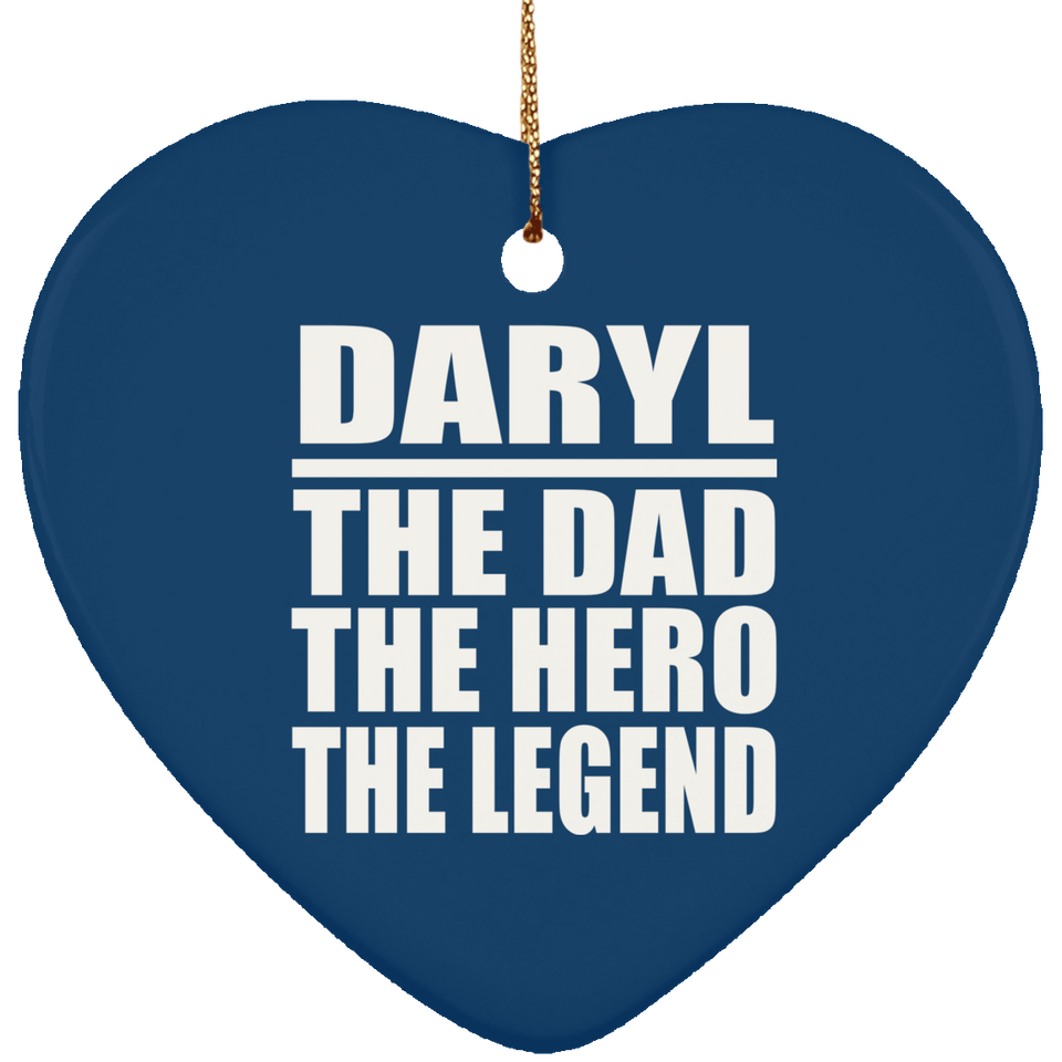 Daryl The Dad The Hero The Legend - Heart Ornament