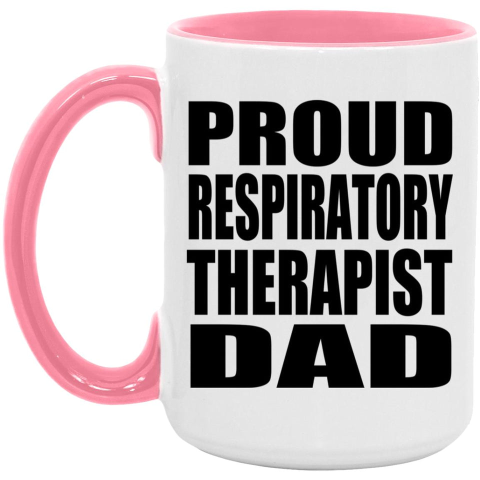 Proud Respiratory Therapist Dad - 15oz Accent Mug Pink