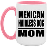 Mexican Hairless Dog Mom - 15oz Accent Mug Pink