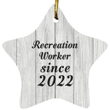 Recreation Worker Since 2022 - Star Ornament F